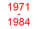 1971-1984