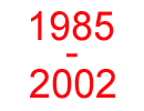 1985-2002