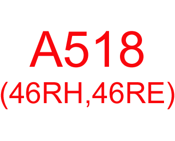 A518 (46RH,46RE)