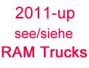ab 2011 siehe Ram Truck