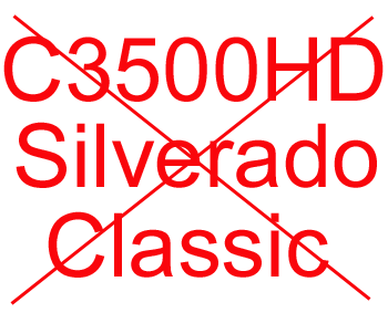 not C3500HD Silverado Classic